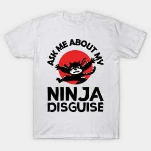 Black cat ninja funny quote T-Shirt